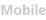 mobile